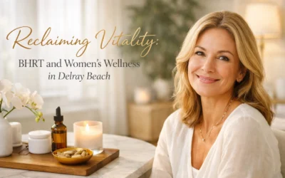 Reclaiming Vitality: BHRT and Women’s Wellness in Delray Beach